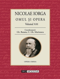 coperta carte nicolae iorga - vol. xiii
omul si opera de gh. buzatu, c. gh. marinescu